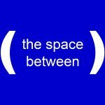 relational mindfulness: the space between
