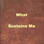 what sustains me